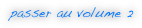 passer au volume 2